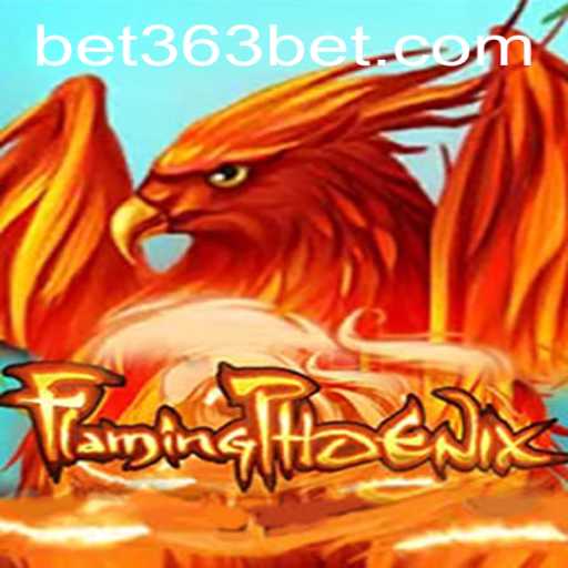FlamingPhoenix: A Riveting Adventure within the 363bet Universe